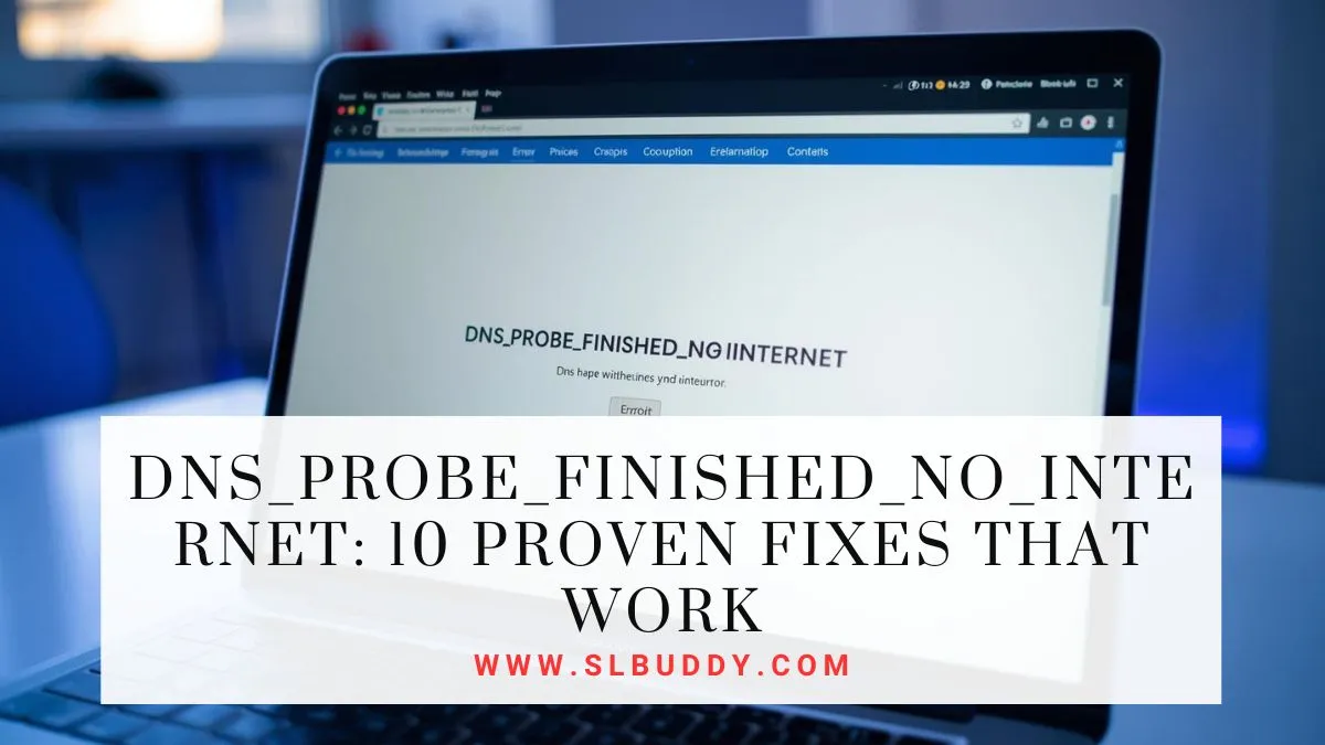 Laptop screen displaying the DNS_PROBE_FINISHED_NO_INTERNET error in a web browser